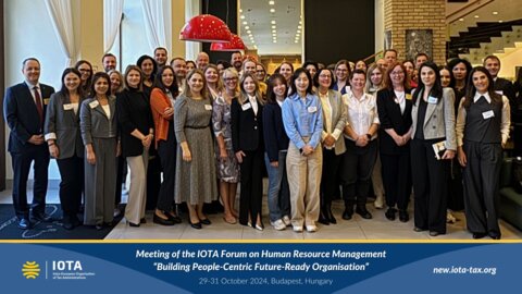 Meeting of the IOTA Forum on Human Resource Management “Building People-Centric Future-Ready Organisation”